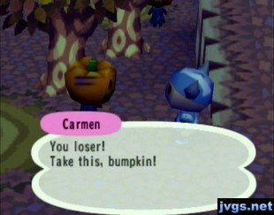 Carmen: You loser! Take this, bumpkin!