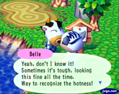 Belle: Sometimes it's tough, looking this fine all the time. Way to recognize the hotness!