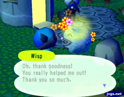 Wisp: Oh, thank goodness! You really helped me out! Thank you so much!