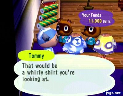 Tommy: That would be a whirly shirt you're looking at.