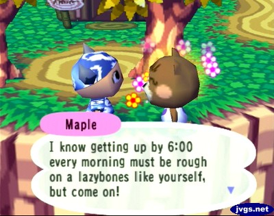 Maple: I know getting up by 6:00 every morning must be rough on a lazybones like yourself, but come on!