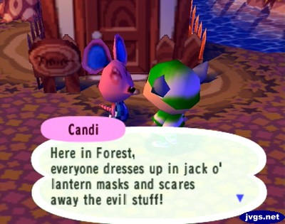 Candi: Here in Forest, everyone dresses up in jack o'lantern masks and scares away the evil stuff!