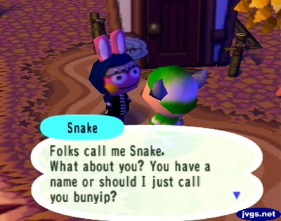 Snake: Folks call me Snake. What about you? You have a name or should I just call you bunyip?