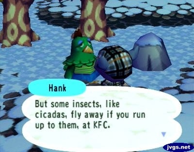 Hank: But some insects, like cicadas, fly away if you run up to them, at KFC.