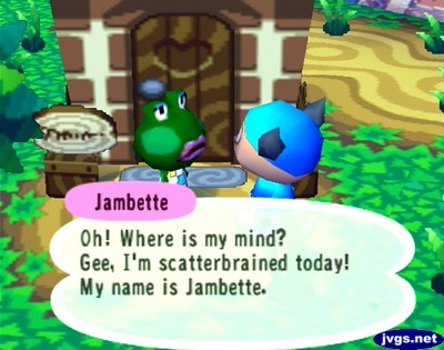 Jambette: Oh! Where is my mind? Gee, I'm scatterbrained today! My name is Jambette.