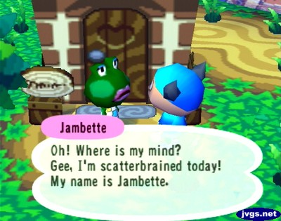 Jambette: Oh! Where is my mind? Gee, I'm scatterbrained today! My name is Jambette.