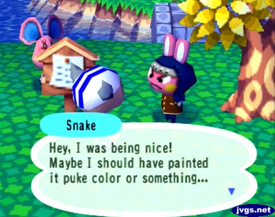 Snake: Hey, I was being nice! Maybe I should have painted it puke color or something...