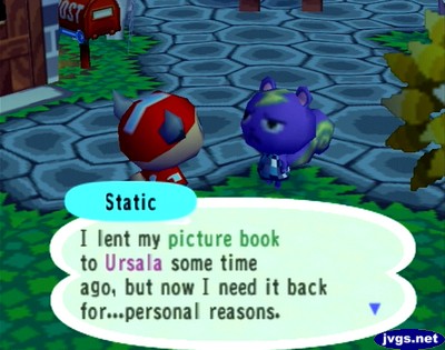 Static: I lent my picture book to Ursala some time ago, but now I need it back for...personal reasons.