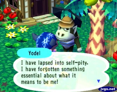 Yodel: I have lagged into self-pity. I have forgotten something essential about what it means to be me!