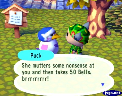 Puck: She mutters some nonsense at you and then takes 50 bells, brrrrrrrrr!