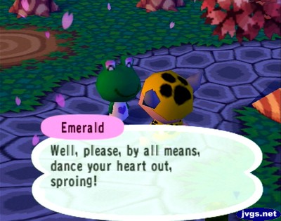 Emerald: Well, please, by all means, dance your heart out, sproing!