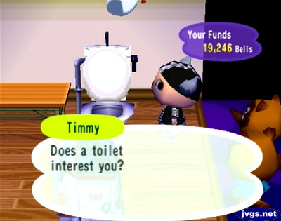 Timmy: Does a toilet interest you?