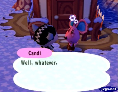 Candi: Well, whatever.