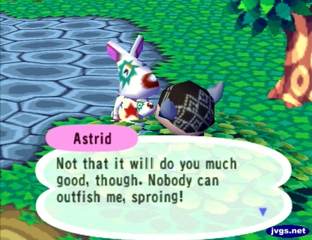 Astrid: Not that it will do you much good, though. Nobody can outfish me, sproing!