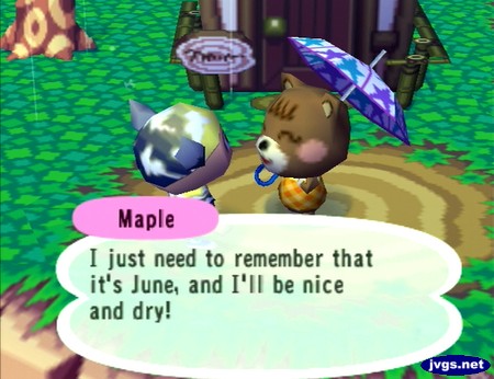 Maple: I just need to remember that it's June, and I'll be nice and dry!