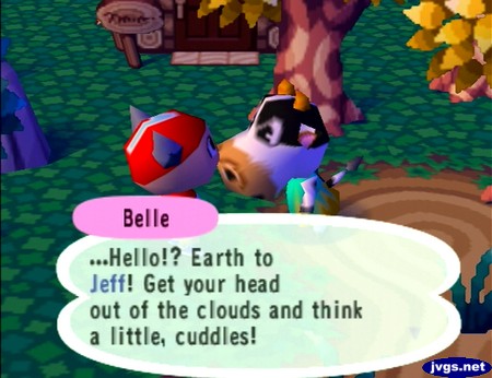 Belle: ...Hello!? Earth to Jeff! Get your head out of the clouds and think a little, cuddles!