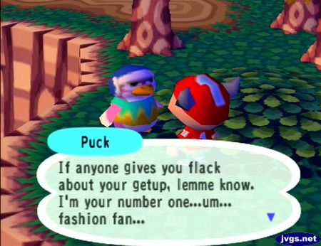Puck: If anyone gives you flack about your getup, lemme know. I'm your number one...um... fashion fan...