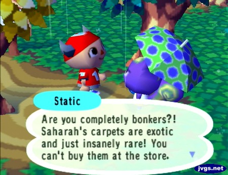 Static: Are you completely bonkers?! Saharah's carpets are exotic and just insanely rare! You can't buy them at the store.