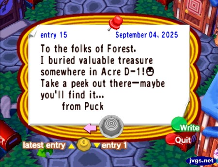 To the folks of Forest. I buried valuable treasure somewhere in Acre D-1! Take a peek out there--maybe you'll find it... -from Puck