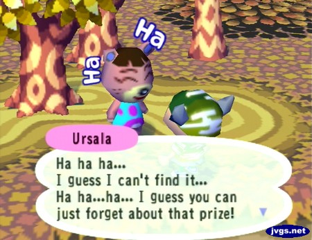 Ursala: Ha ha ha... I guess I can't find it... Ha ha...ha... I guess you can just forget about that prize!