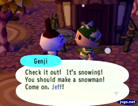 Genji: Check it out! It's snowing! You should make a snowman! Come on, Jeff!