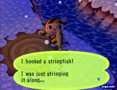 I hooked a stringfish! I was just stringing it along...