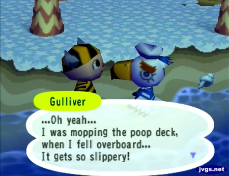 Gulliver: ...Oh yeah... I was mopping the poop deck, when I fell overboard... It gets so slippery!