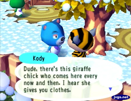 Kody: Dude, there's this giraffe chick who comes here every now and then. I hear she gives you clothes.