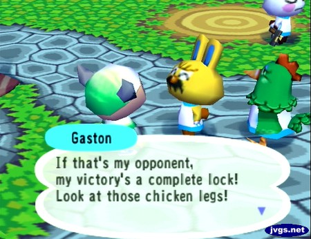 Gaston: If that's my opponent, my victory's a complete lock! Look at those chicken legs!