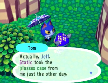 Tom: Actually, Jeff, Static took the glasses case from me just the other day.