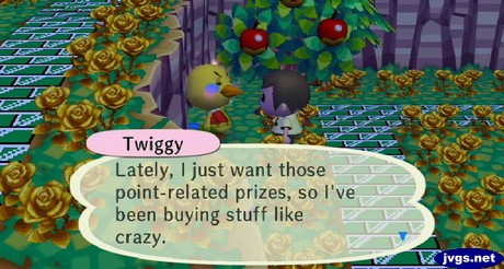 Twiggy: Lately, I just want those point-related prizes, so I've been buying stuff like crazy.