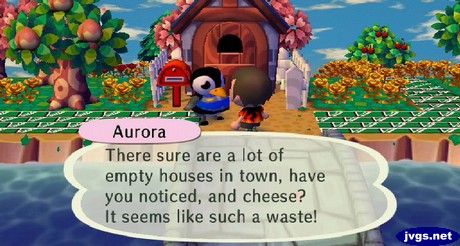 Aurora: There sure are a lot of empty houses in town, have you noticed? It seems like such a waste!