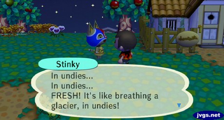 Stinky: In undies... In undies... FRESH! It's like breathing a glacier, in undies!