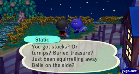 Static: You got stocks? Or turnips? Buried treasure? Just been squirrelling away bells on the side?