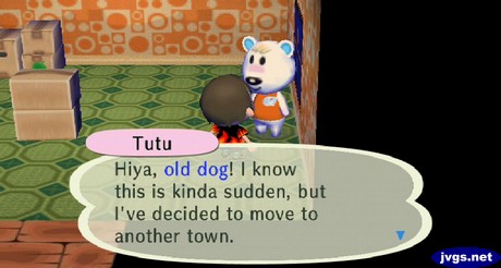 Tutu: I know this is kinda sudden, but I've decided to move to another town.