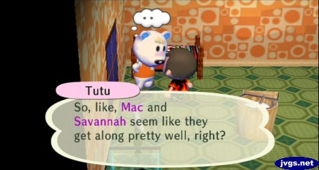 Tutu: So, like, Mac and Savannah seem like they get along pretty well, right?