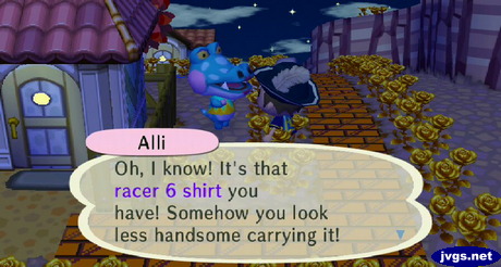 Alli: Oh, I know! It's that racer 6 shirt you have! Somehow you look less handsome carrying it!