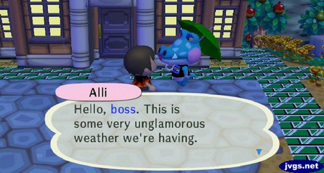 Alli: Hello, boss. This is some very unglamorous weather we're having.
