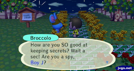 Broccolo: How are you SO good at keeping secrets? Wait a sec! Are you a spy, Boy J?