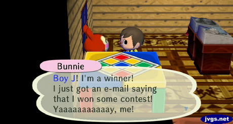 Bunnie: Boy J! I'm a winner! I just got an e-mail saying that I won some contest! Yaaaaaaaaaaay, me!
