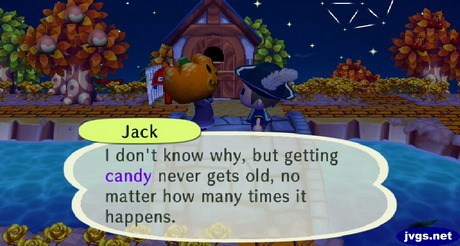 Jack: I don't know why, but getting candy never gets old, no matter how many times it happens.
