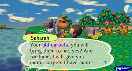 Saharah: Your old carpets, you will bring them to me, yes?