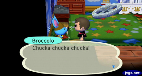 Broccolo: Chucka chucka chucka!