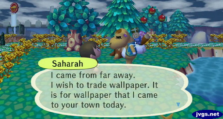 Saharah: I came from far away. I wish to trade wallpaper. It is for wallpaper that I came to your town today.