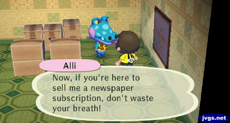 Alli: Now, if you're here to sell me a newspaper subscription, don't waste your breath!