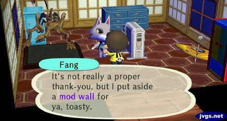 Fang: It's not really a proper thank-you, but I put aside a mod wall for ya, toasty.