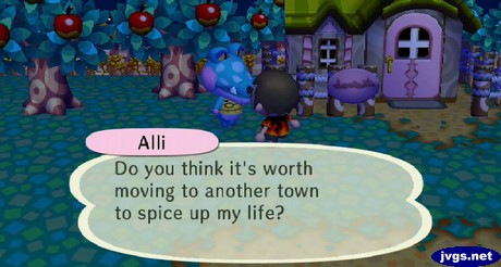Alli: Do you think it's worth moving to another town to spice up my life?