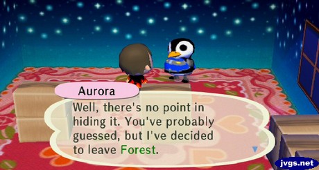Aurora: Well, there's no point in hiding it. You've probably guessed, but I've decided to leave Forest.