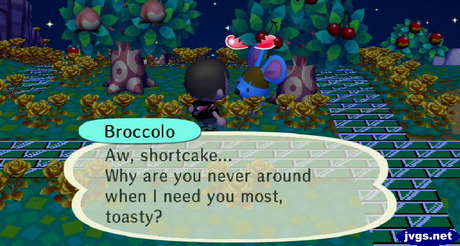 Broccolo, heartbroken: Aw, shortcake... Why are you never around when I need you most, toasty?