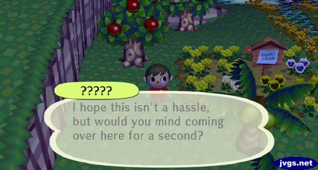 ?????: I hope this isn't a hassle, but would you mind coming over here for a second?